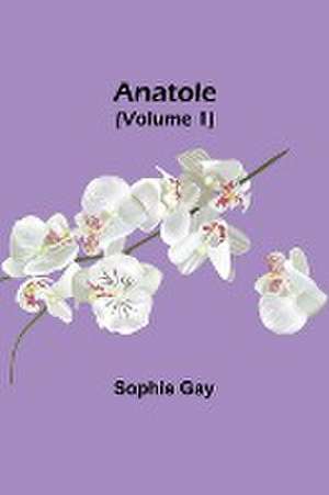 Anatole (Volume 1) de Sophie Gay