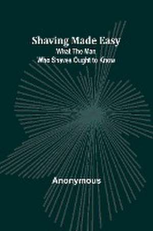 Shaving Made Easy de Anonymous