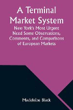 A Terminal Market System de Madeleine Black