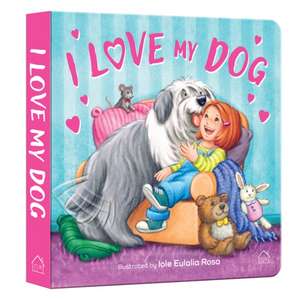 I Love My Dog de Wonder House Books