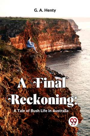 A Final Reckoning de G. A. Henty
