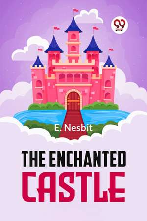Enchanted Castle de E. Nesbit