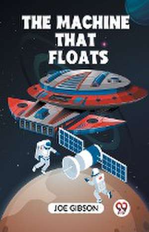 The Machine That Floats