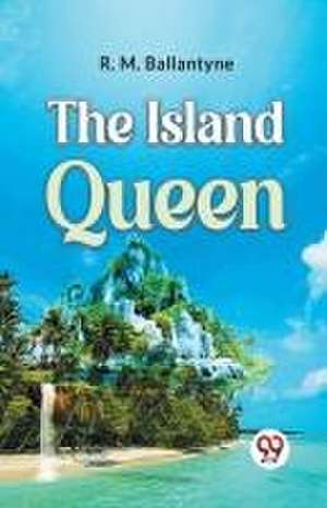 Island Queen de R. M. Ballantyne