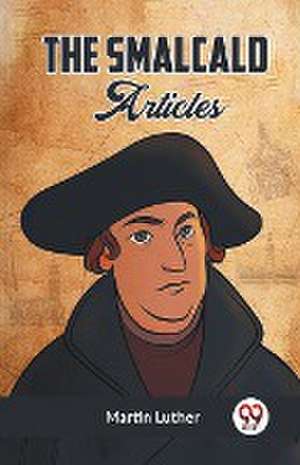 The Smalcald Articles de Luther Martin