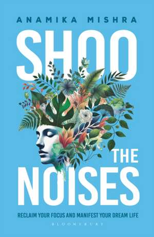 Shoo the Noises de Anamika Mishra