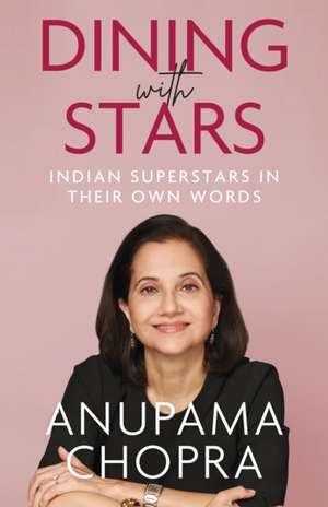 Dining with Stars de Anupama Chopra