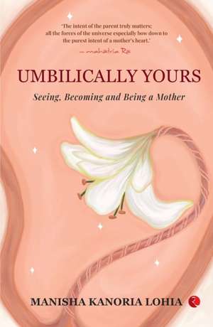 Umbilically Yours de Atman Ravi