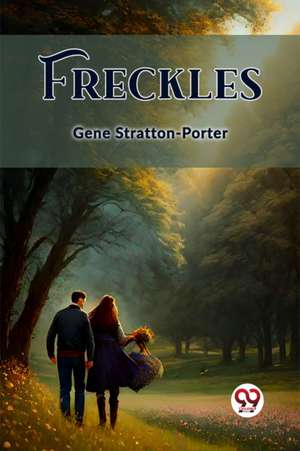 Freckles (Edition2023) de Gene Stratton-Porter