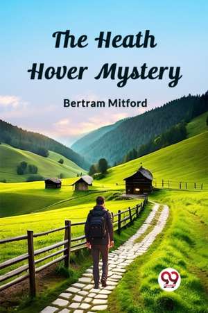 The Heath Hover Mystery de Bertram Mitford