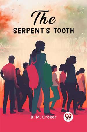 The Serpent's Tooth de B. M. Croker