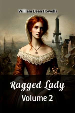 Ragged Lady Volume 2 de William Dean Howells