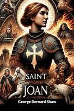 Saint Joan de George Bernard Shaw