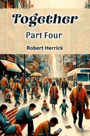 Together PART FOUR de Robert Herrick