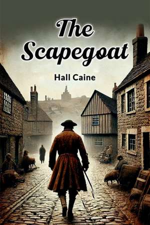The Scapegoat de Hall Caine