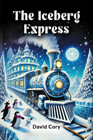 The Iceberg Express de David Cory