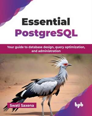 Essential PostgreSQL de Swati Saxena