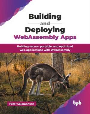 Building and Deploying WebAssembly Apps de Peter Salomonsen