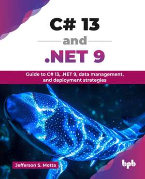 C# 13 and .NET 9 de Jefferson S. Motta