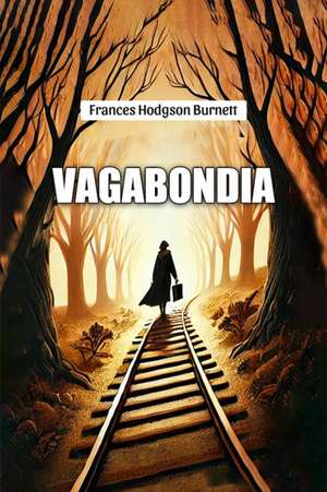 Vagabondia de Frances Hodgson Burnett