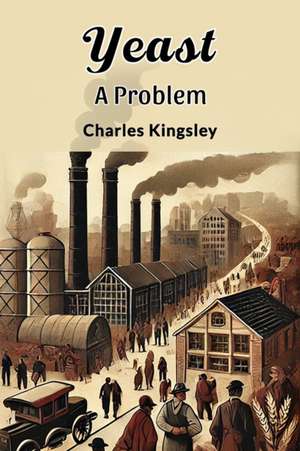 Yeast A Problem de Charles Kingsley