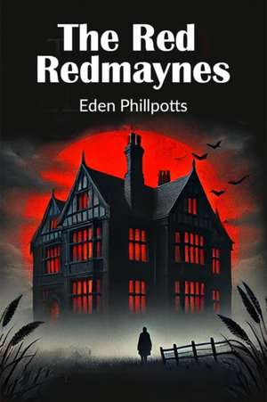 The Red Redmaynes de Eden Phillpotts