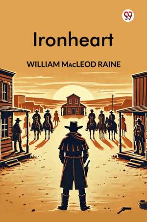 Ironheart de William Macleod Raine