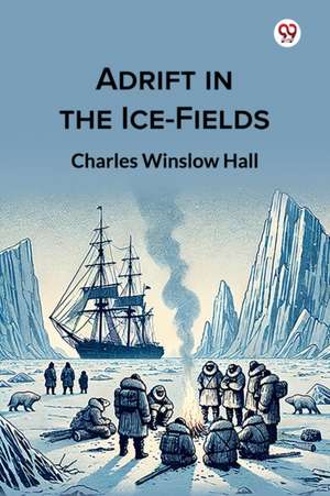 Adrift in the Ice-Fields