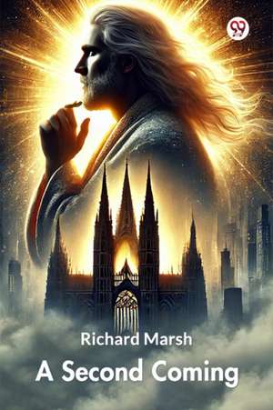 A Second Coming de Richard Marsh