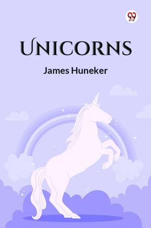Unicorns de James Huneker