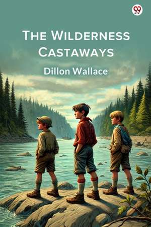Wilderness Castaways (Edition1) de Dillon Wallace