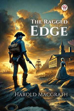 The Ragged Edge de Harold Macgrath