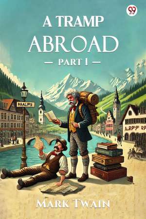 A Tramp Abroad Part 1 de Mark Twain