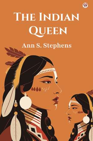 Indian Queen (Edition1) de Ann S Stephens
