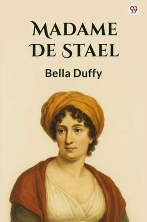 Madame De Stael de Bella Duffy