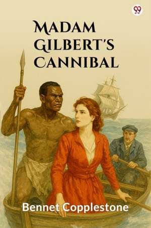 Madame Gilbert's Cannibal de Bennet Copplestone