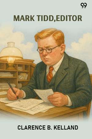 Mark Tidd, Editor (Edition1) de Clarence B Kelland