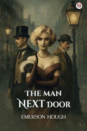 The Man Next Door de Emerson Hough