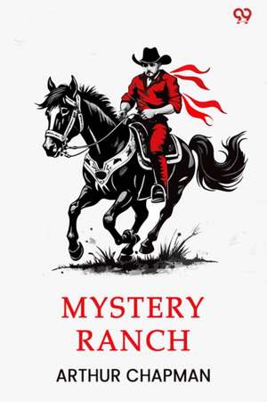 Mystery Ranch de Arthur Chapman