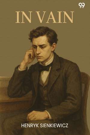 In Vain (Edition1) de Henryk Sienkiewicz