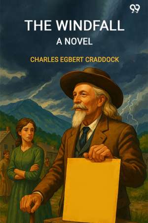 The Windfall A Novel de Charles Egbert Craddock