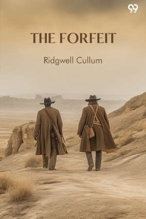 The Forfeit de Ridgwell Cullum