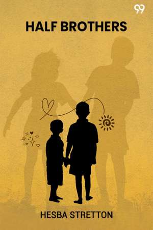 Half Brothers de Hesba Stretton