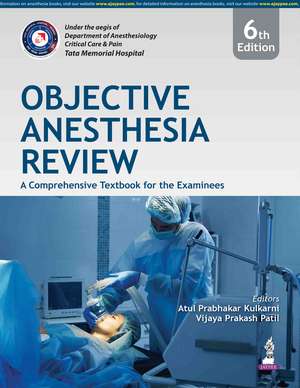 Objective Anesthesia Review: A Comprehensive Textbook for the Examinees de Atul Prabhakar Kulkarni
