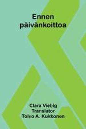 Ennen päivänkoittoa de Clara Viebig