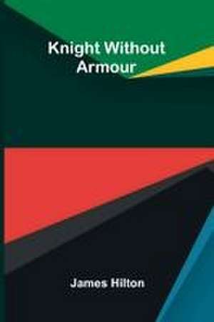 Knight Without Armour de James Hilton
