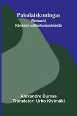 Pakolaiskuningas de Alexandre Dumas