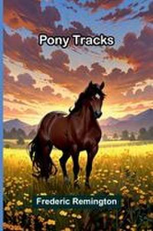 Pony Tracks de Frederic Remington