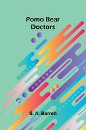 Pomo Bear Doctors de S. A. Barrett