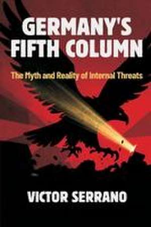 Germany's Fifth Column de Victor Serrano